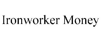 IRONWORKER MONEY