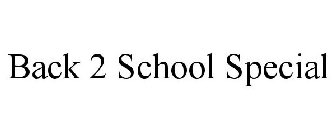 BACK 2 SCHOOL SPECIAL