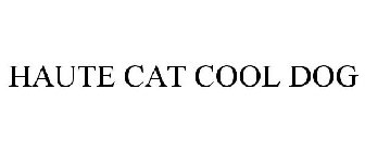 HAUTE CAT COOL DOG
