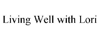 LIVING WELL WITH LORI