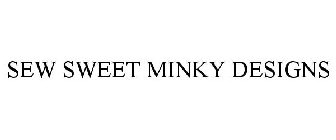 SEW SWEET MINKY DESIGNS