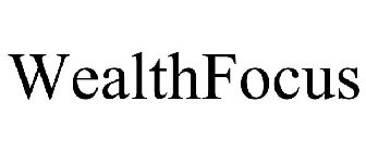 WEALTHFOCUS