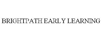 BRIGHTPATH EARLY LEARNING AND CHILD CARE