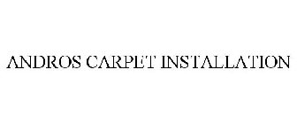 ANDROS CARPET INSTALLATION