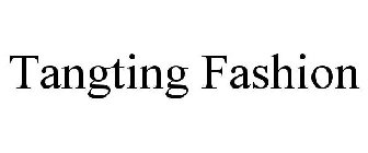 TANGTING FASHION