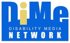 DIME DISABILITY MEDIA NETWORK