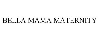 BELLA MAMA MATERNITY