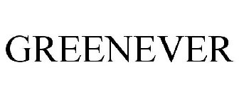 GREENEVER