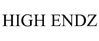 HIGH ENDZ