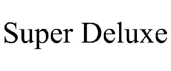 SUPER DELUXE