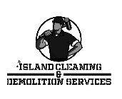 ISLAND CLEANING & DEMOLITION SERVICES