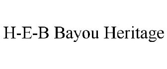 H-E-B BAYOU HERITAGE