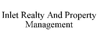 INLET REALTY AND PROPERTY MANAGEMENT