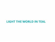 LIGHT THE WORLD IN TEAL