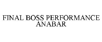 FINAL BOSS PERFORMANCE ANABAR