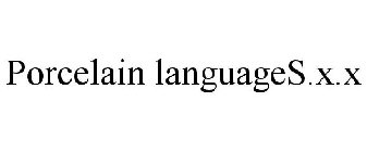 PORCELAIN LANGUAGES.X.X
