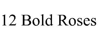 12 BOLD ROSES