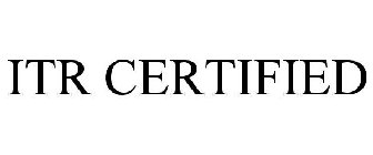 ITR CERTIFIED