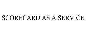 SCORECARD AS A SERVICE
