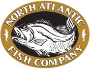 NORTH ATLANTIC FISH COMPANY