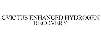 CVICTUS ENHANCED HYDROGEN RECOVERY