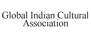 GLOBAL INDIAN CULTURAL ASSOCIATION