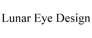 LUNAR EYE DESIGN