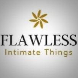 FLAWLESS INTIMATE THINGS