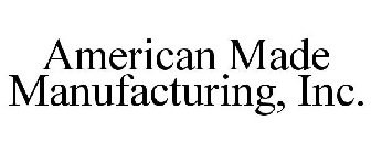 AMERICAN MADE MANUFACTURING, INC.