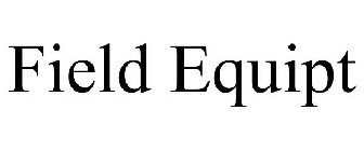 FIELD EQUIPT