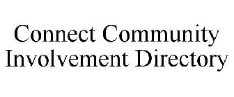 CONNECT COMMUNITY INVOLVEMENT DIRECTORY