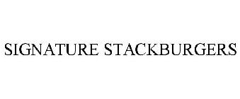 SIGNATURE STACKBURGERS