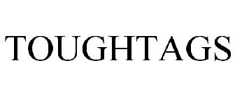 TOUGHTAGS