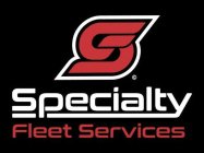S SPECIALTY FLEET SERVICES