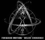 FORWARD MOTION BELIEF EXCHANGE