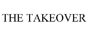 THE TAKEOVER