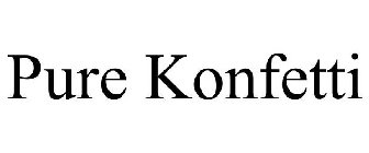 PURE KONFETTI