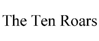 THE TEN ROARS