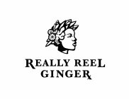 REALLY REEL GINGER