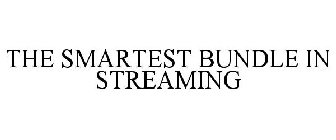 THE SMARTEST BUNDLE IN STREAMING