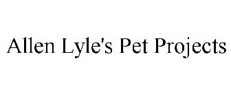 ALLEN LYLE'S PET PROJECTS