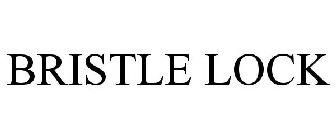 BRISTLE LOCK