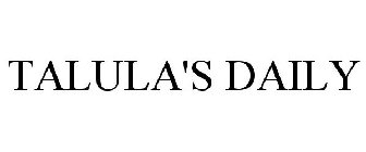 TALULA'S DAILY