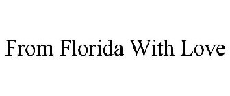 FROM FLORIDA WITH LOVE