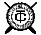 TC SET THE STANDARD TEES AND CREWS