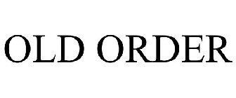OLD ORDER