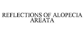 REFLECTIONS OF ALOPECIA AREATA