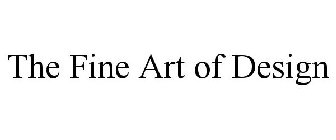 THE FINE ART OF DESIGN