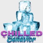 CHILLED BEHAVIOR