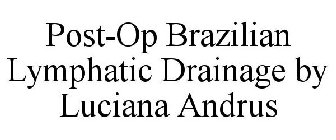 POST-OP BRAZILIAN LYMPHATIC DRAINAGE BY LUCIANA ANDRUS